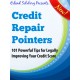 Credit Repair Pointers - 101 Powerful Tips for Legally Improving Your Credit Score.